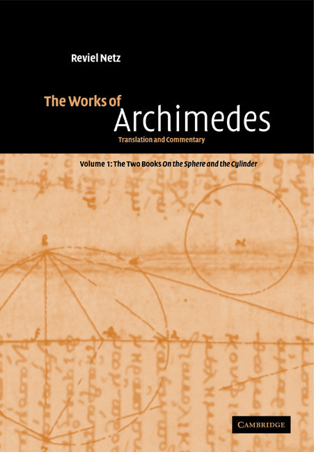 The Works of Archimedes: Volume 1, The Two Books On the Sphere and the Cylinder; Translation and Commentary (Paperback) 9780521117982