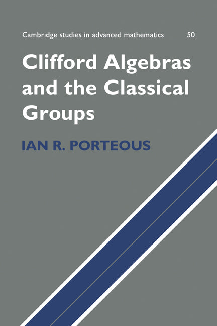 Clifford Algebras and the Classical Groups (Paperback) 9780521118026