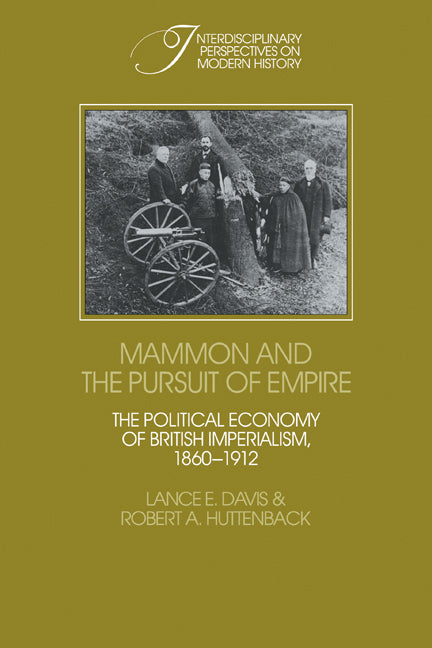 Mammon and the Pursuit of Empire; The Political Economy of British Imperialism, 1860–1912 (Paperback) 9780521118385