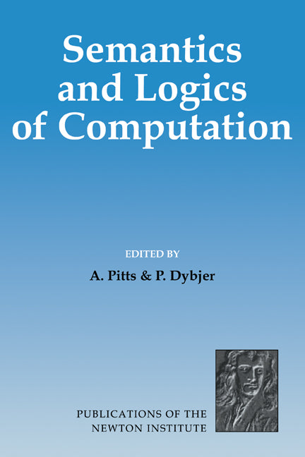 Semantics and Logics of Computation (Paperback) 9780521118460