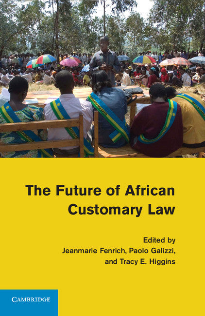 The Future of African Customary Law (Hardback) 9780521118538