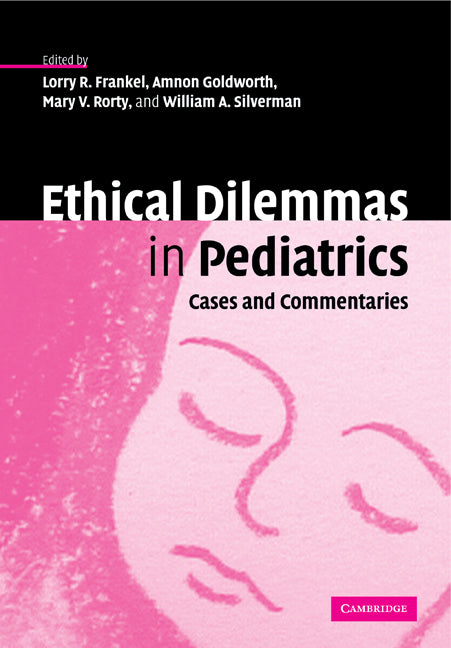 Ethical Dilemmas in Pediatrics; Cases and Commentaries (Paperback) 9780521118613