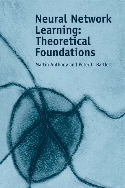 Neural Network Learning; Theoretical Foundations (Paperback) 9780521118620