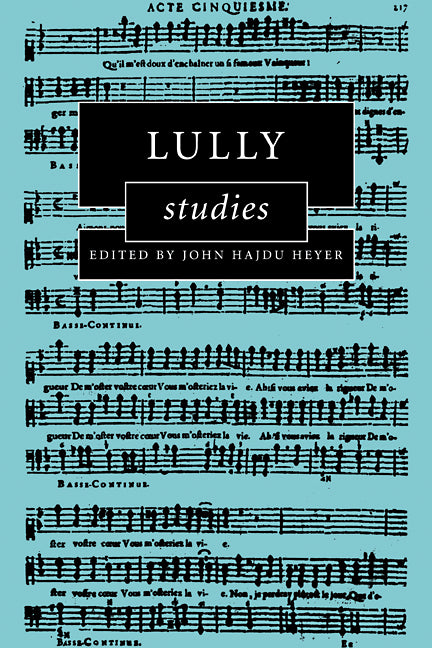 Lully Studies (Paperback) 9780521118651