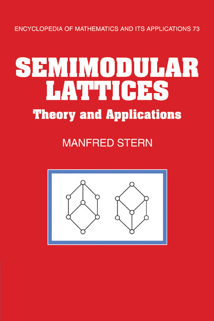 Semimodular Lattices; Theory and Applications (Paperback) 9780521118842