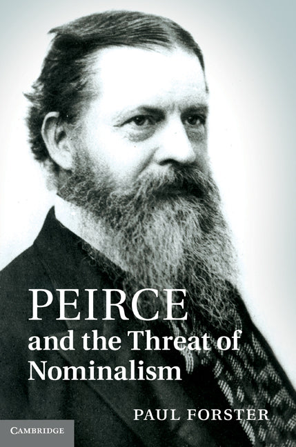 Peirce and the Threat of Nominalism (Hardback) 9780521118996