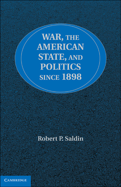War, the American State, and Politics since 1898 (Hardback) 9780521119153