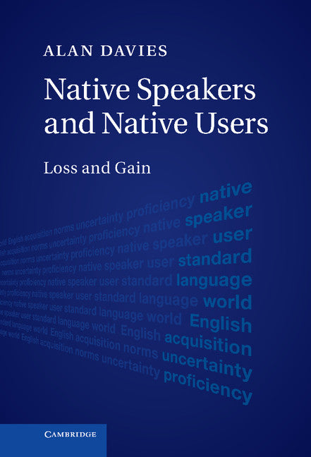 Native Speakers and Native Users; Loss and Gain (Hardback) 9780521119276