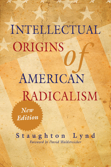 Intellectual Origins of American Radicalism (Hardback) 9780521119290