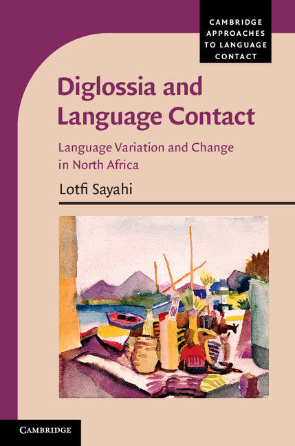 Diglossia and Language Contact; Language Variation and Change in North Africa (Hardback) 9780521119368