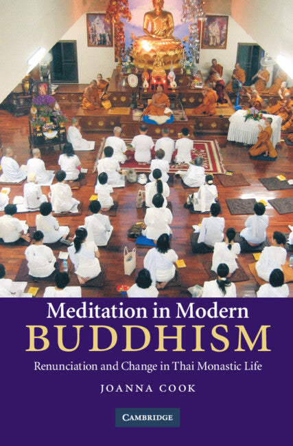 Meditation in Modern Buddhism; Renunciation and Change in Thai Monastic Life (Hardback) 9780521119382