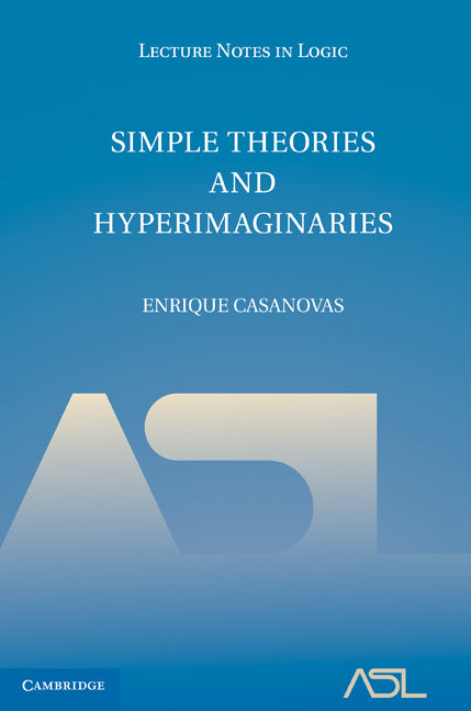 Simple Theories and Hyperimaginaries (Hardback) 9780521119559