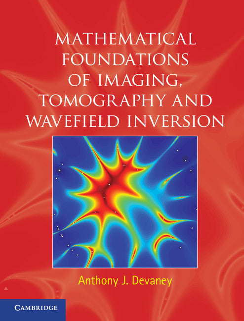Mathematical Foundations of Imaging, Tomography and Wavefield Inversion (Hardback) 9780521119740