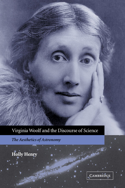 Virginia Woolf and the Discourse of Science; The Aesthetics of Astronomy (Paperback) 9780521119870