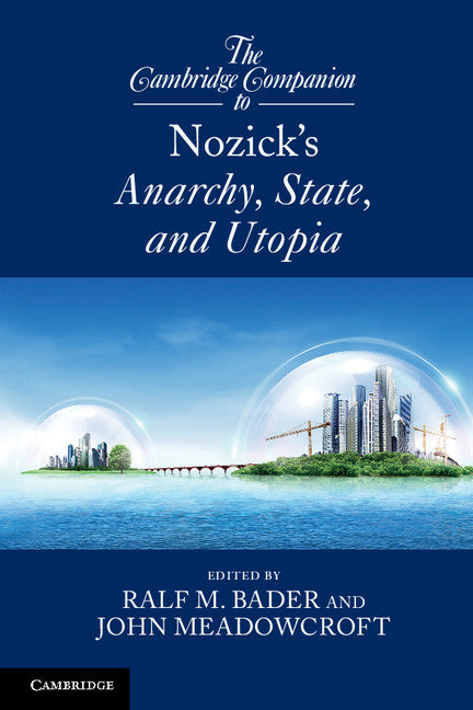 The Cambridge Companion to Nozick's Anarchy, State, and Utopia (Paperback) 9780521120029