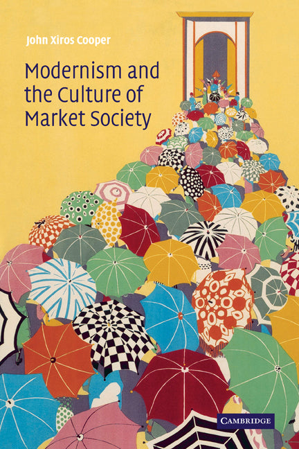 Modernism and the Culture of Market Society (Paperback) 9780521120111