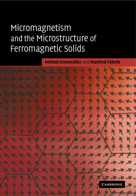 Micromagnetism and the Microstructure of Ferromagnetic Solids (Paperback) 9780521120470