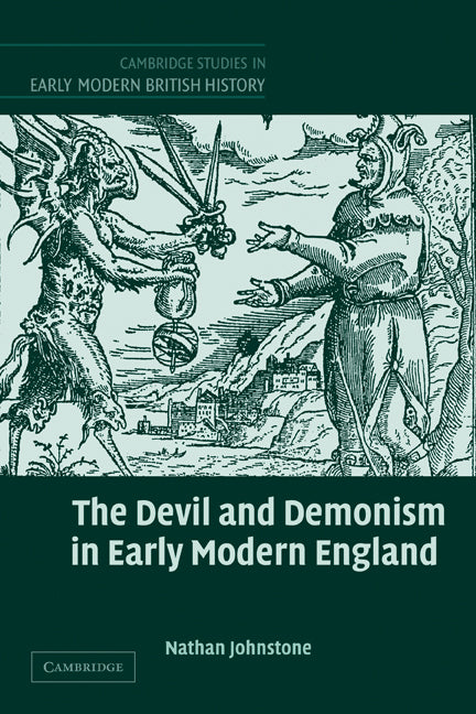 The Devil and Demonism in Early Modern England (Paperback) 9780521120548