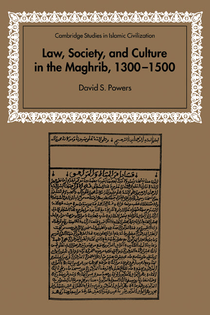 Law, Society and Culture in the Maghrib, 1300–1500 (Paperback) 9780521120593