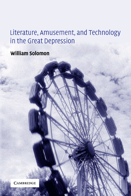 Literature, Amusement, and Technology in the Great Depression (Paperback) 9780521120913