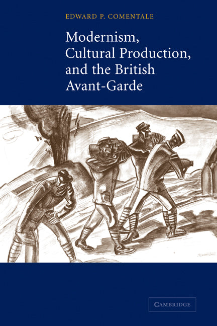 Modernism, Cultural Production, and the British Avant-garde (Paperback) 9780521120975