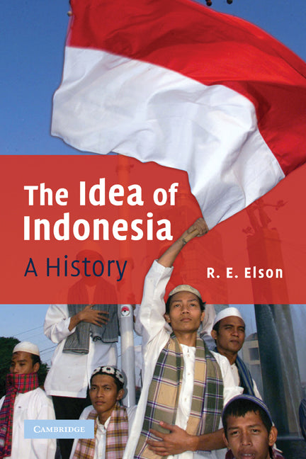The Idea of Indonesia; A History (Paperback) 9780521121088