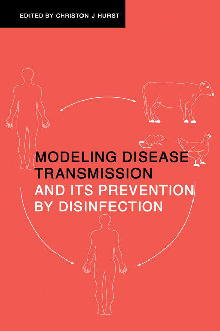 Modeling Disease Transmission and its Prevention by Disinfection (Paperback) 9780521121163