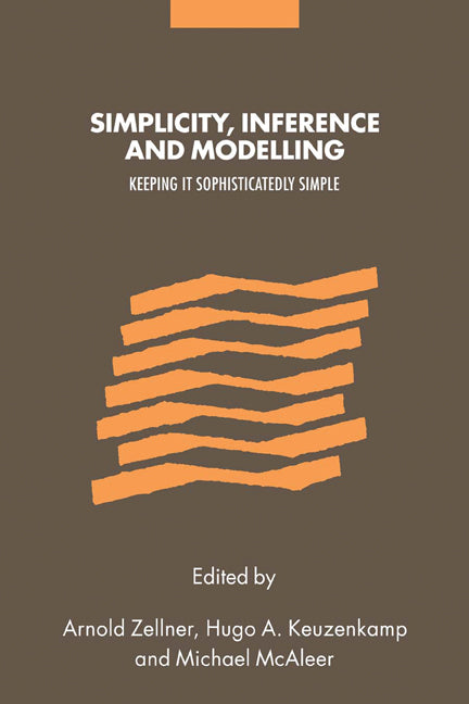 Simplicity, Inference and Modelling; Keeping it Sophisticatedly Simple (Paperback) 9780521121354