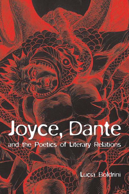 Joyce, Dante, and the Poetics of Literary Relations; Language and Meaning in Finnegans Wake (Paperback) 9780521121446