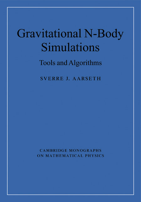 Gravitational N-Body Simulations; Tools and Algorithms (Paperback) 9780521121538