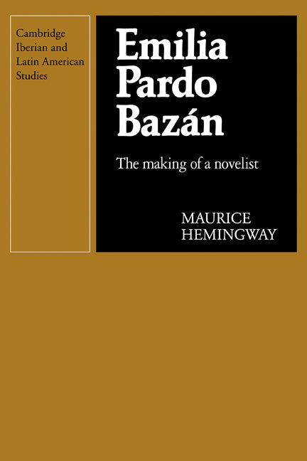 Emilia Pardo Bazán; The Making of a Novelist (Paperback) 9780521121590