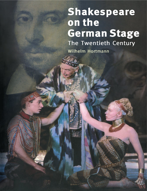 Shakespeare on the German Stage: Volume 2, The Twentieth Century (Paperback) 9780521121682