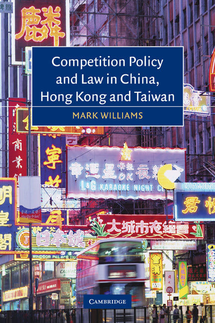 Competition Policy and Law in China, Hong Kong and Taiwan (Paperback) 9780521121736