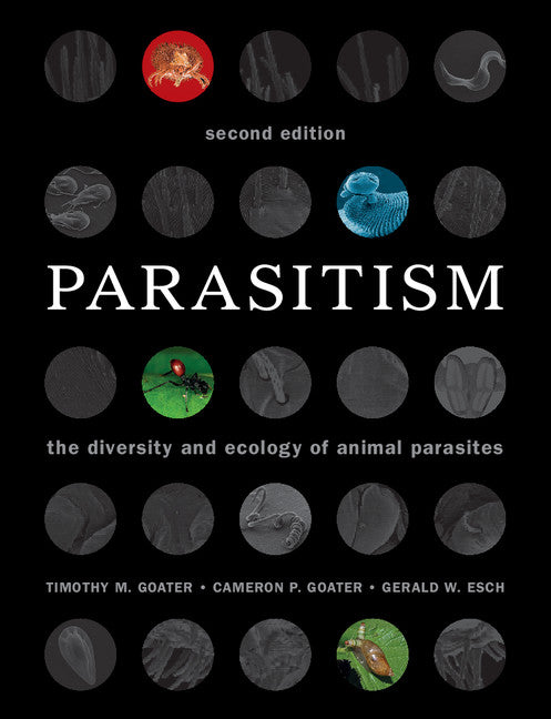 Parasitism; The Diversity and Ecology of Animal Parasites (Paperback) 9780521122054