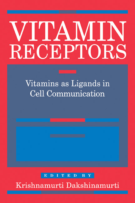 Vitamin Receptors; Vitamins as Ligands in Cell Communication - Metabolic Indicators (Paperback) 9780521122399