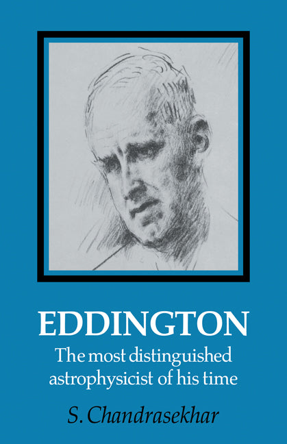 Eddington; The Most Distinguished Astrophysicist of his Time (Paperback) 9780521122429