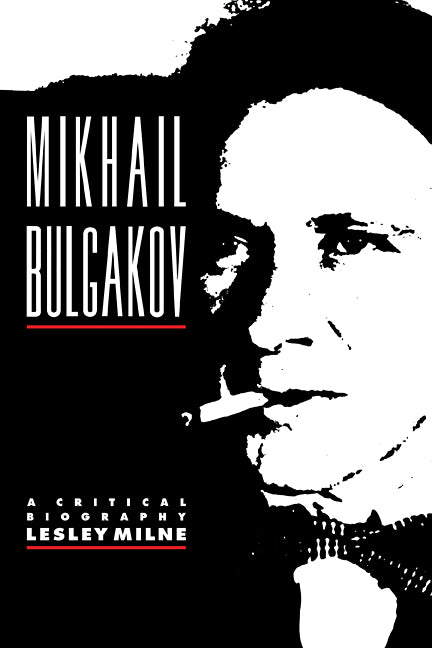 Mikhail Bulgakov; A Critical Biography (Paperback) 9780521122467
