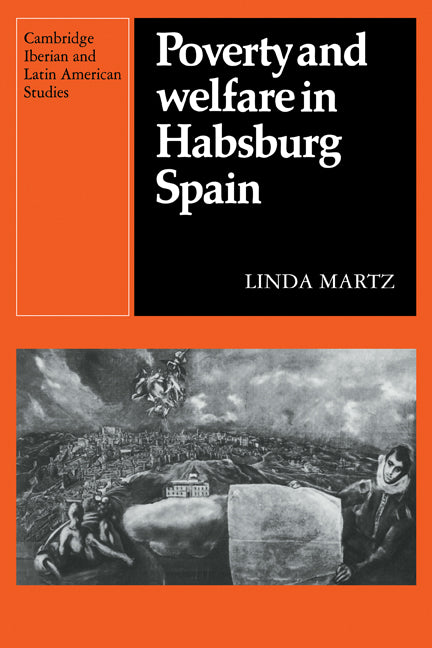 Poverty and Welfare in Habsburg Spain (Paperback) 9780521122481
