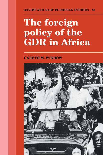 The Foreign Policy of the GDR in Africa (Paperback) 9780521122597
