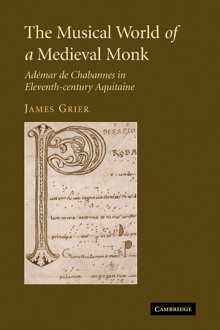 The Musical World of a Medieval Monk; Adémar de Chabannes in Eleventh-century Aquitaine (Paperback) 9780521122771