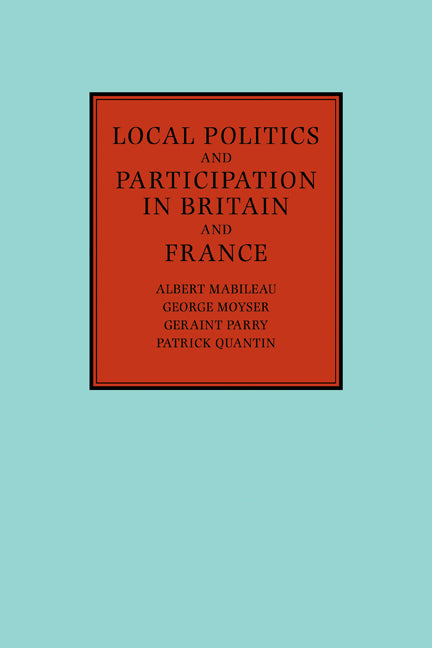 Local Politics and Participation in Britain and France (Paperback) 9780521122870