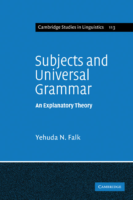 Subjects and Universal Grammar; An Explanatory Theory (Paperback) 9780521122955