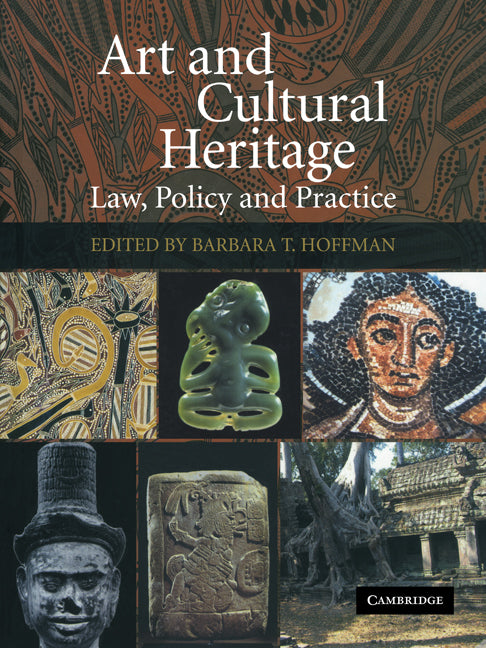 Art and Cultural Heritage; Law, Policy and Practice (Paperback) 9780521122979