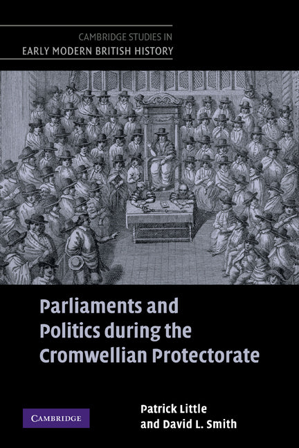 Parliaments and Politics during the Cromwellian Protectorate (Paperback) 9780521123099