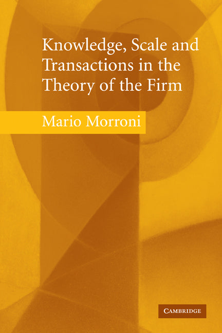 Knowledge, Scale and Transactions in the Theory of the Firm (Paperback) 9780521123181