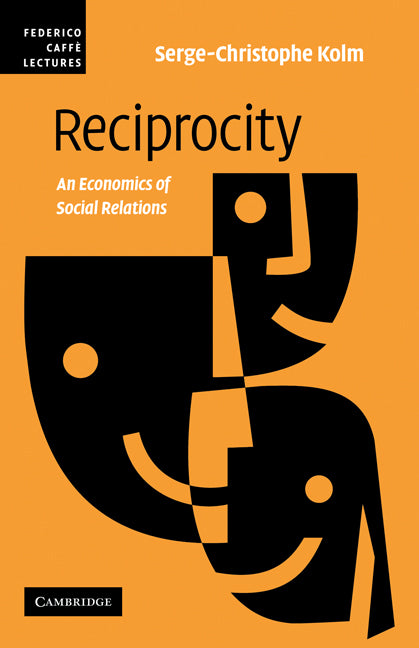 Reciprocity; An Economics of Social Relations (Paperback) 9780521123204