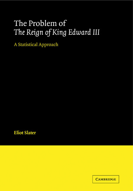 The Problem of The Reign of King Edward III; A Statistical Approach (Paperback) 9780521123488