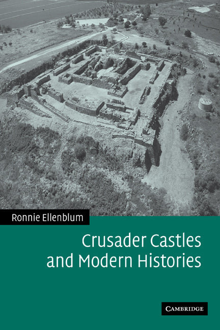 Crusader Castles and Modern Histories (Paperback) 9780521123648