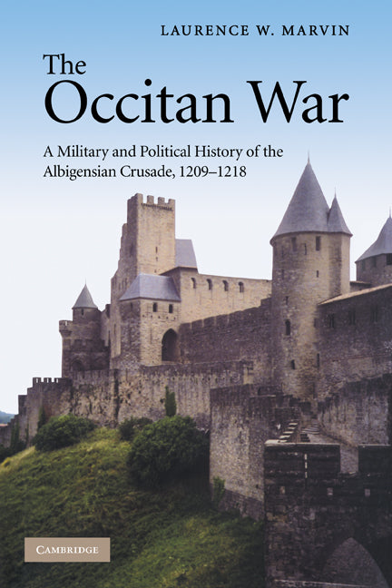 The Occitan War; A Military and Political History of the Albigensian Crusade, 1209–1218 (Paperback) 9780521123655