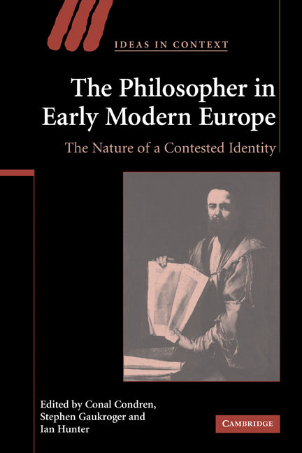 The Philosopher in Early Modern Europe; The Nature of a Contested Identity (Paperback) 9780521123891